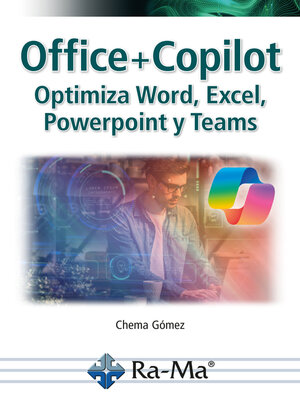 cover image of Office + Copilot. Optimiza Word, Excel, Powerpoint y Teams